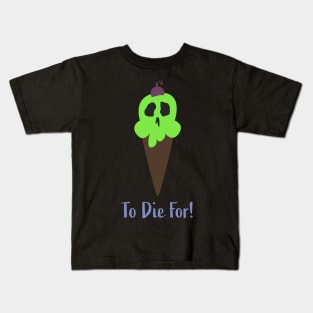 Ice Cream To Die For! (Varient) Kids T-Shirt